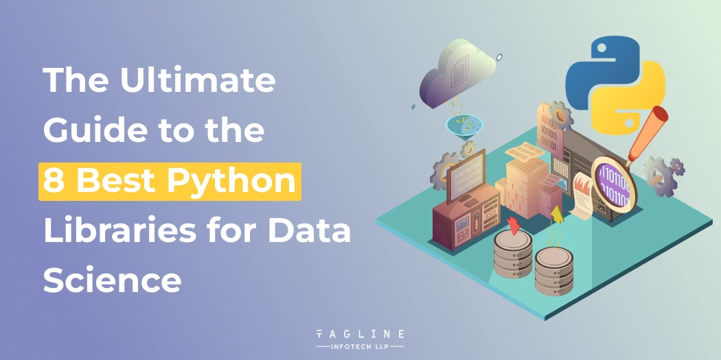 The Ultimate Guide to the 8 Best Python Libraries for Data Science