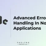 Advanced Error Handling in Node.js Applications