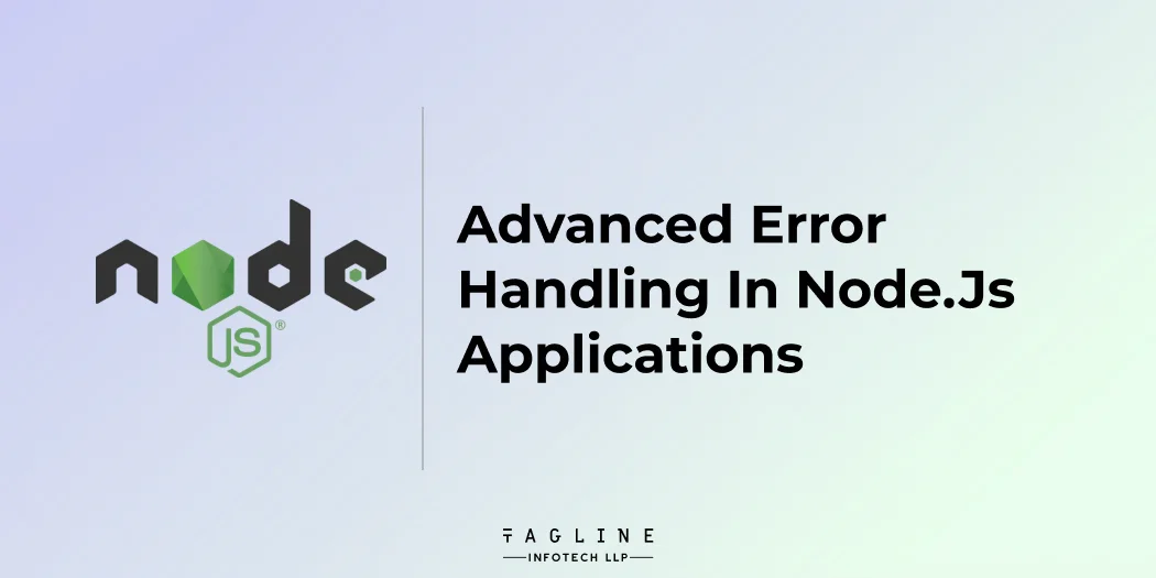 Advanced Error Handling in Node.js Applications