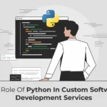 The Role of Python in Custom Software Development Services