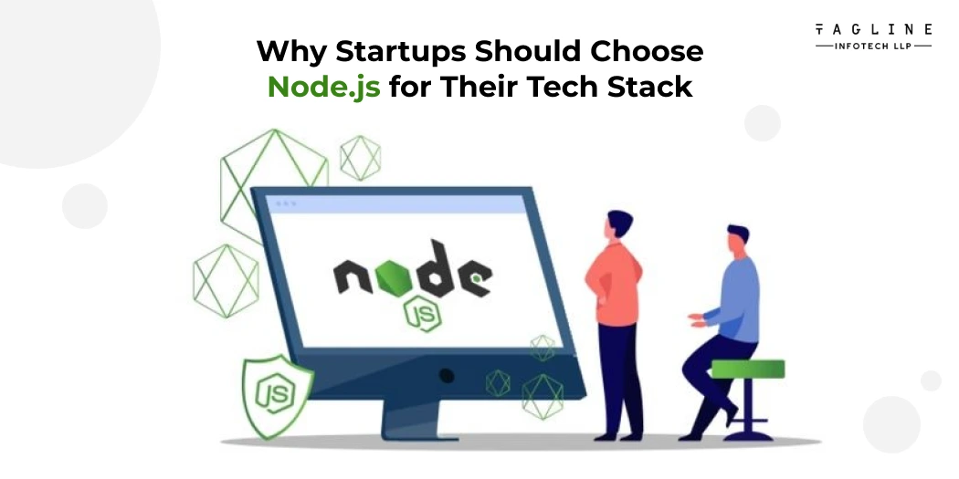 Why Startups Should Choose Node.js for Their Tech Stack