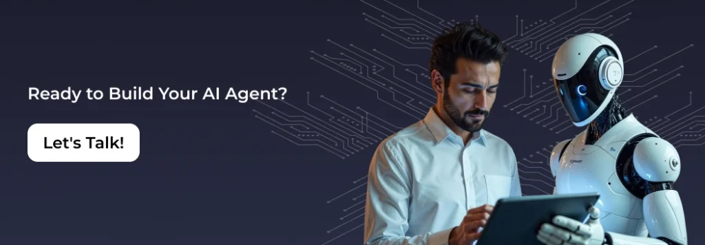 Ready to build AI Agent? Let's Talk