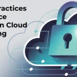 10 Best Practices to Enhance Security in Cloud Computing